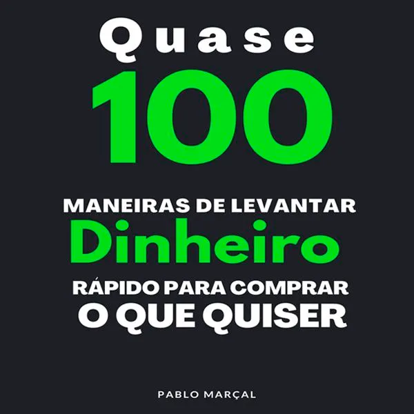 Baixar Curso Quase 100 Maneiras de Levantar Dinheiro Completo