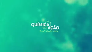 Química em Ação Valim: Baixe Agora o Curso Completo!