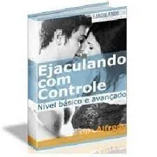 Baixar Curso Controle da Ejaculação: Domine o Prazer Agora!
