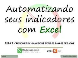 Curso Excel: Baixe Indicadores Automatizados com Daniel Delgado