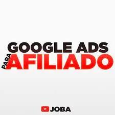 Baixar JOBA: Google Ads Para Afiliados + Conteúdo VIP