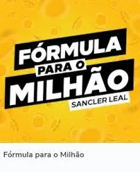Baixar Curso Sancler Leal: Fórmula para o Milhão – Download Rápido