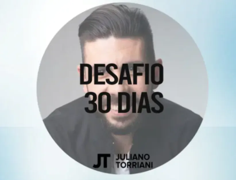 Desafio 30 Dias Juliano Torriani: Baixar Mentorias e Faturar R$100k