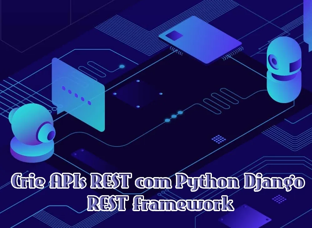 Baixar Curso APIs REST Python Django: Geek University