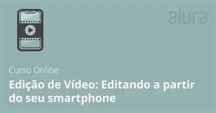 Baixar Curso Edição de Vídeo no Smartphone: Workflow Completo