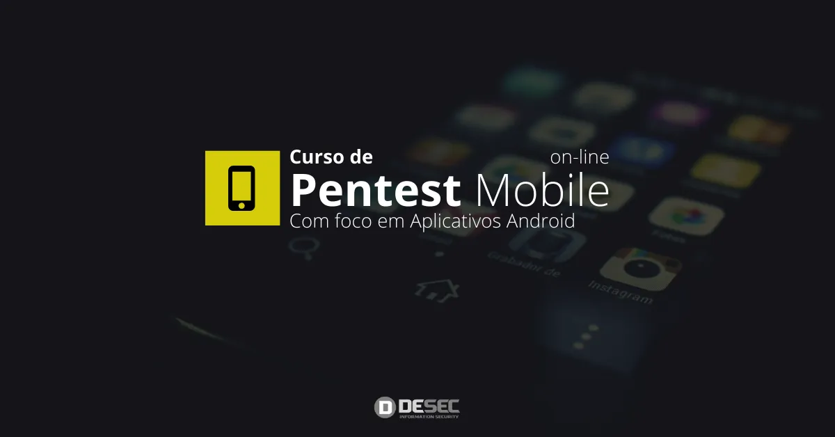 Pentest Mobile Android Desec: Baixar Curso Completo Agora!