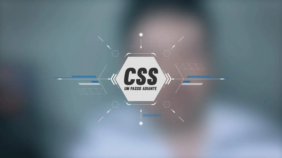 CSS: Um Passo Adiante – Baixe Agora o Curso Completo