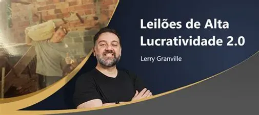 Leilões Alta Lucratividade 2.0 Lerry Granville: Download Completo